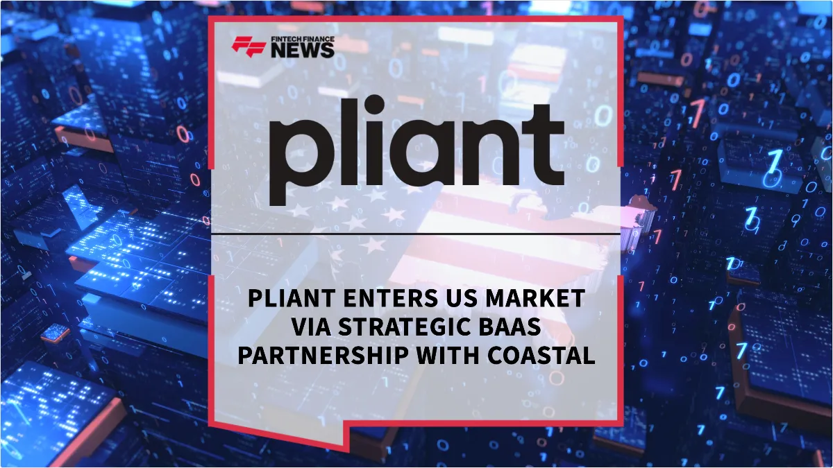 Press Release: Pliant Enters US Market via Strategic BaaS Partnership with Coastal | Featured Image by FF News