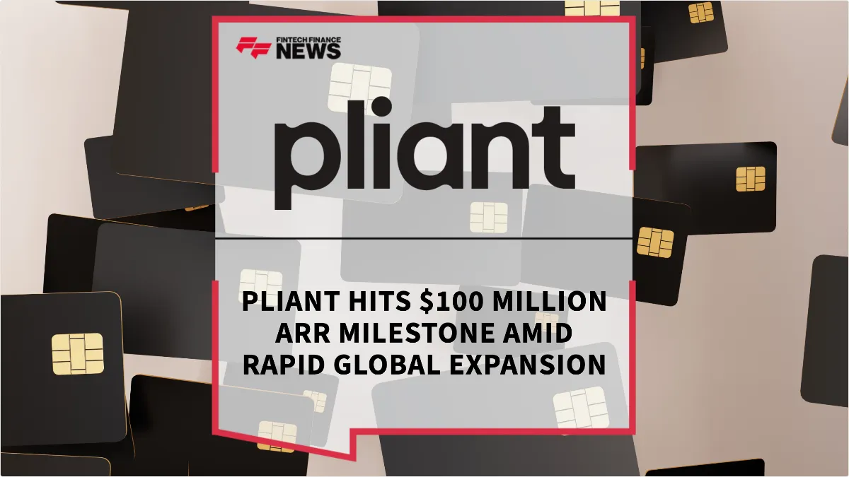 Press Release: Pliant Hits $100 Million ARR Milestone Amid Rapid Global Expansion | Featured Image by FF News