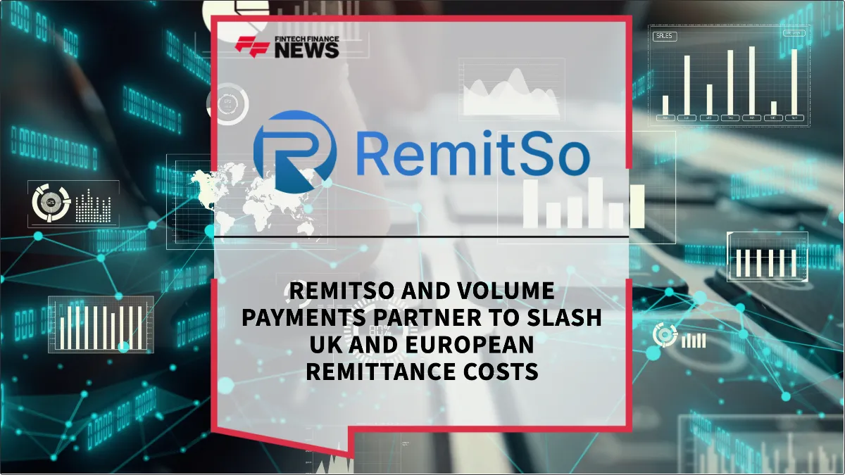 Press Release: RemitSo and Volume Payments Partner to Slash UK and European Remittance Costs | Featured Image by FF News
