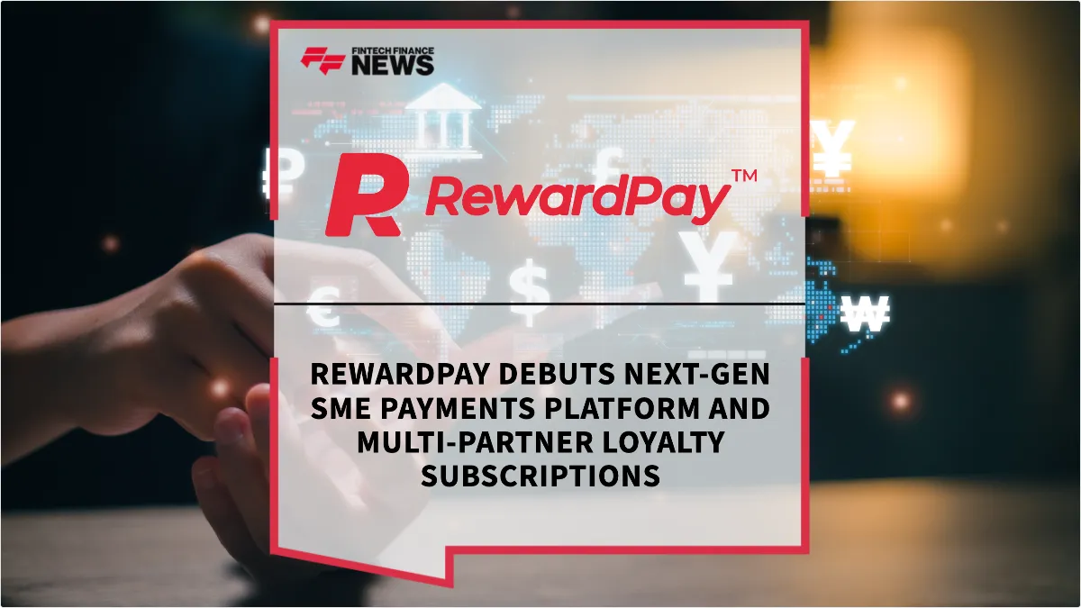 Press Release: RewardPay Debuts Next-Gen SME Payments Platform and Multi-Partner Loyalty Subscriptions | Featured Image by FF News