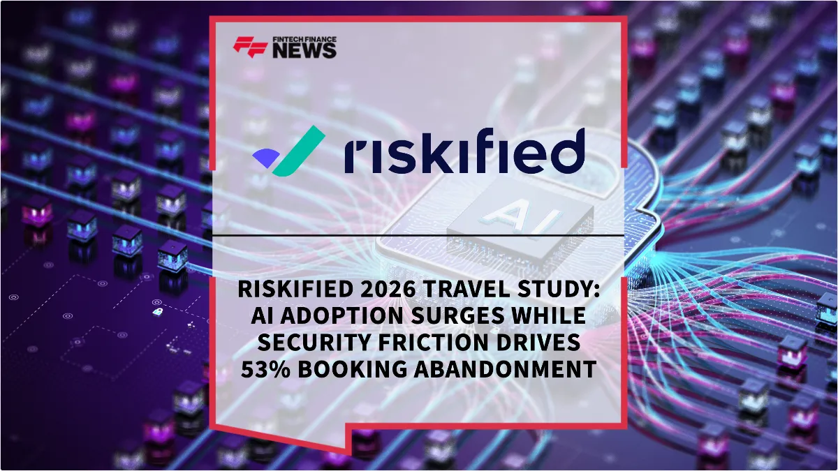 Press Release: Riskified 2026 Travel Study: AI Adoption Surges While Security Friction Drives 53% Booking Abandonment | Featured Image by FF News