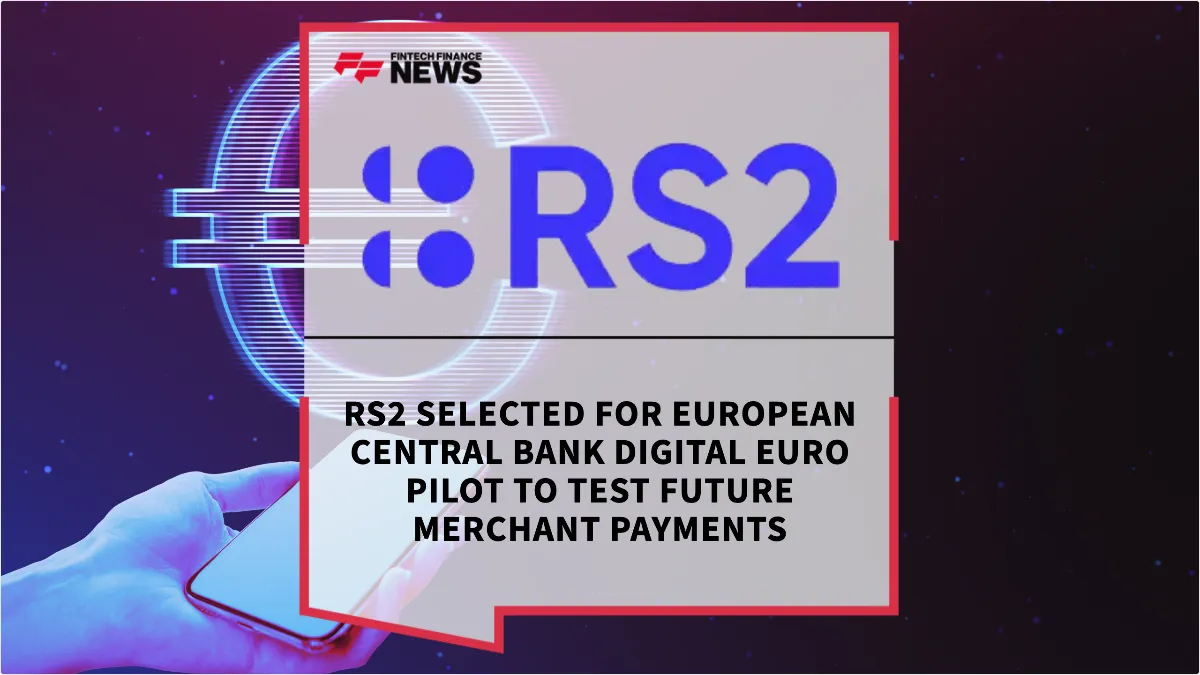 Press Release: RS2 Selected for European Central Bank Digital Euro Pilot to Test Future Merchant Payments | Featured Image by FF News