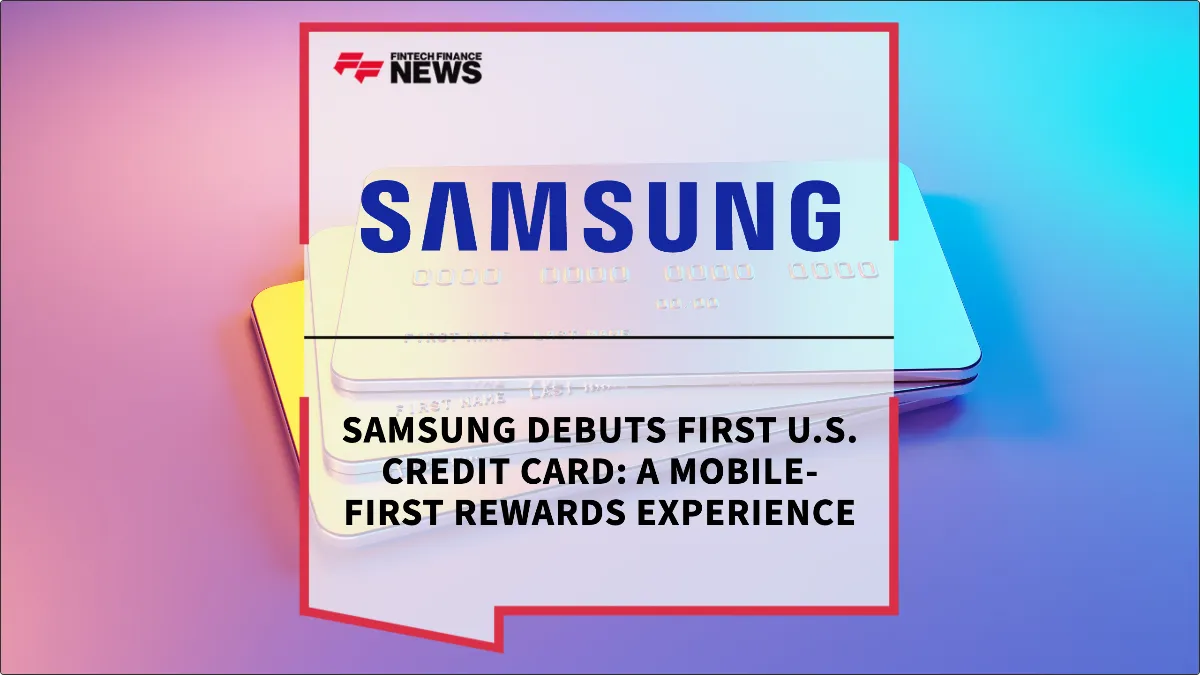 Press Release: Samsung Debuts First U.S. Credit Card: A Mobile-First Rewards Experience | Featured Image by FF News