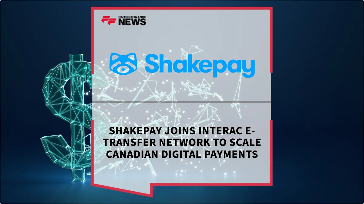 Press Release: Shakepay Joins Interac e-Transfer Network to Scale Canadian Digital Payments | Featured Image by FF News
