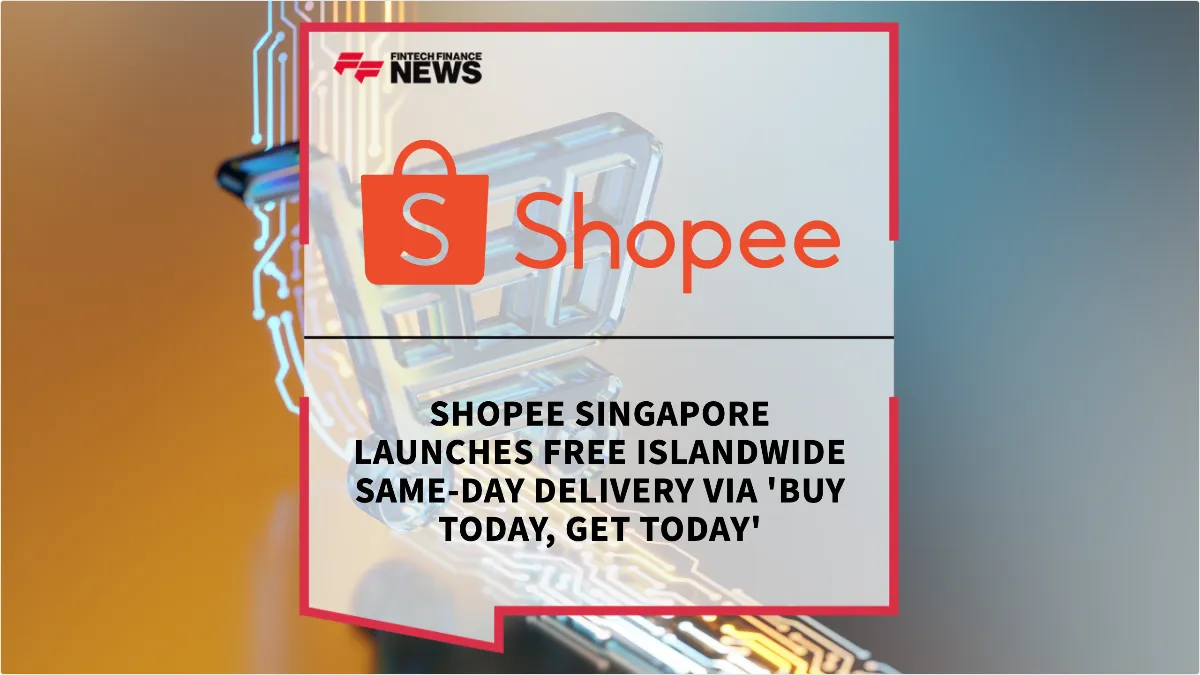 Press Release: Shopee Singapore Launches Free Islandwide Same-Day Delivery via 'Buy Today, Get Today' | Featured Image by FF News