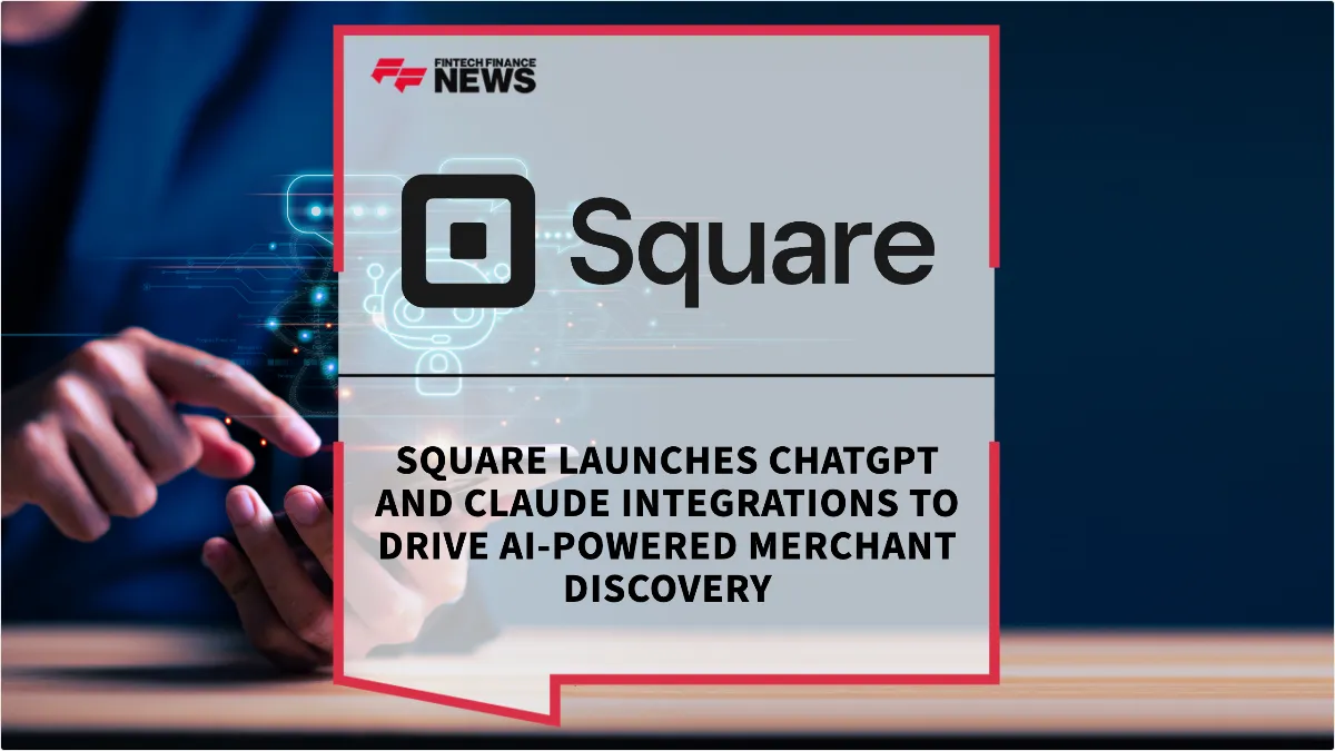 Press Release: Square Launches ChatGPT and Claude Integrations to Drive AI-Powered Merchant Discovery | Featured Image by FF News
