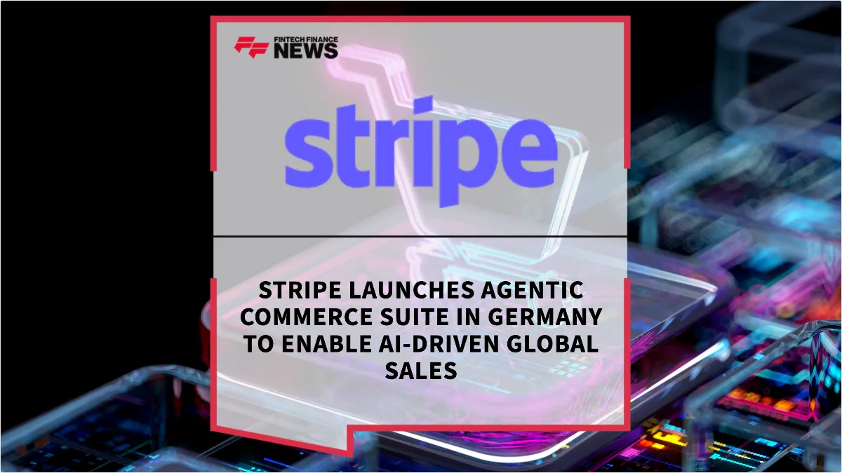 Press Release: Stripe Launches Agentic Commerce Suite in Germany to Enable AI-Driven Global Sales | Featured Image by FF News
