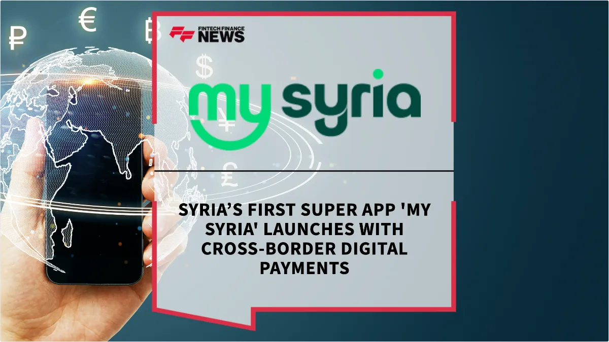 Press Release: Syria’s First Super App 'My Syria' Launches with Cross-Border Digital Payments | Featured Image by FF News