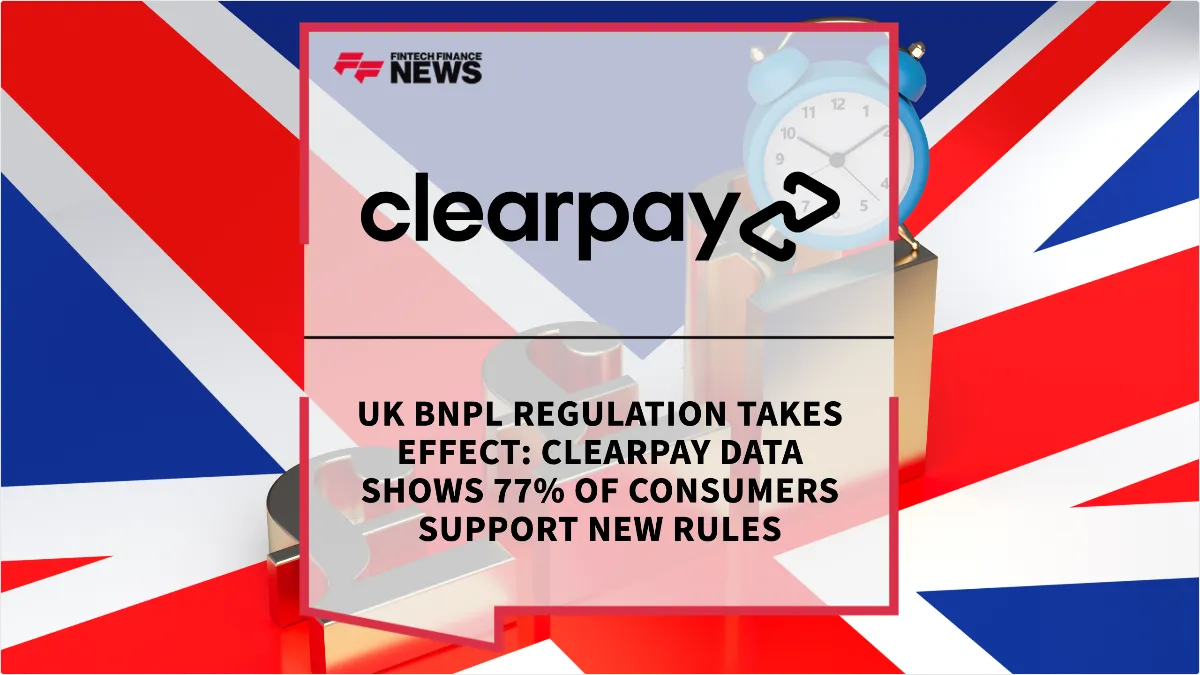 Press Release: UK BNPL Regulation Takes Effect: Clearpay Data Shows 77% of Consumers Support New Rules | Featured Image by FF News