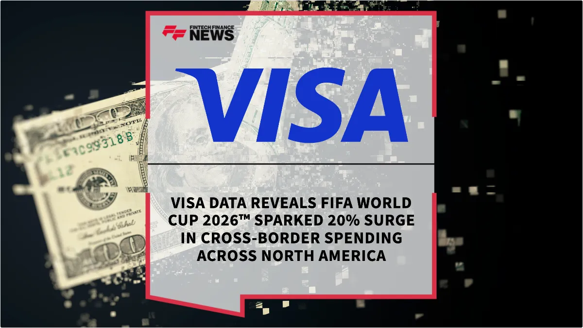 Press Release: Visa Data Reveals FIFA World Cup 2026™ Sparked 20% Surge in Cross-Border Spending Across North America | Featured Image by FF News