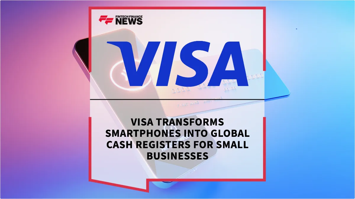 Press Release: Visa Transforms Smartphones into Global Cash Registers for Small Businesses | Featured Image by FF News