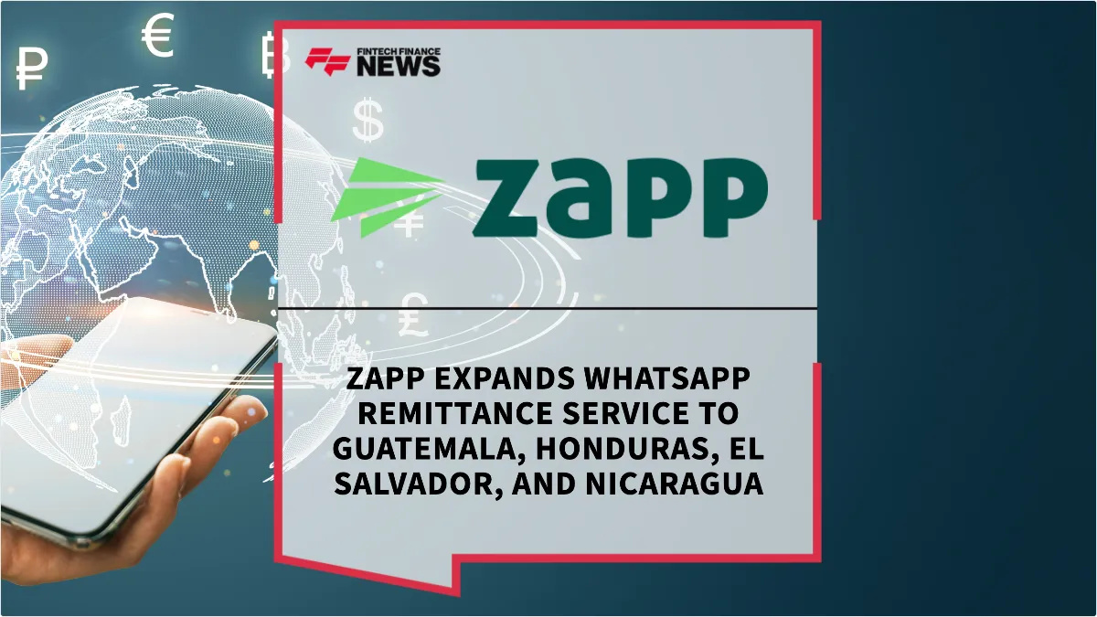 Press Release: Zapp Expands WhatsApp Remittance Service to Guatemala, Honduras, El Salvador, and Nicaragua | Featured Image by FF News