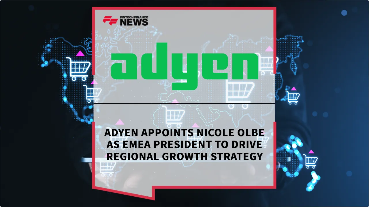 Press Release: Adyen Appoints Nicole Olbe as EMEA President to Drive Regional Growth Strategy | Featured Image by FF News