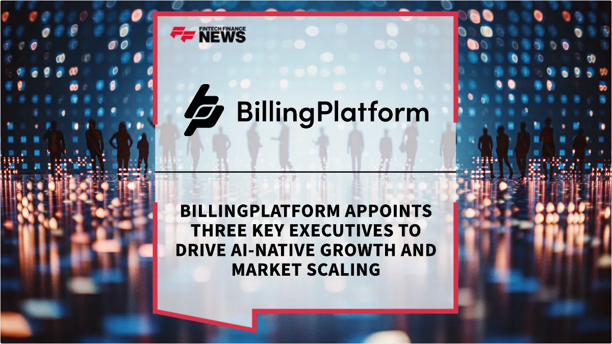 Press Release: BillingPlatform Appoints Three Key Executives to Drive AI-Native Growth and Market Scaling | Featured Image by FF News