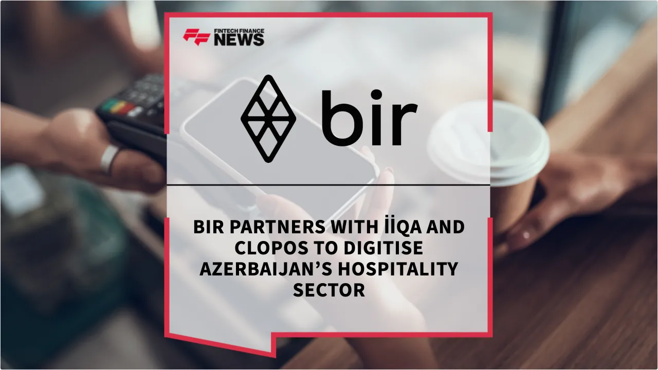 Press Release: Bir Partners with İİQA and Clopos to Digitise Azerbaijan’s Hospitality Sector | Featured Image by FF News