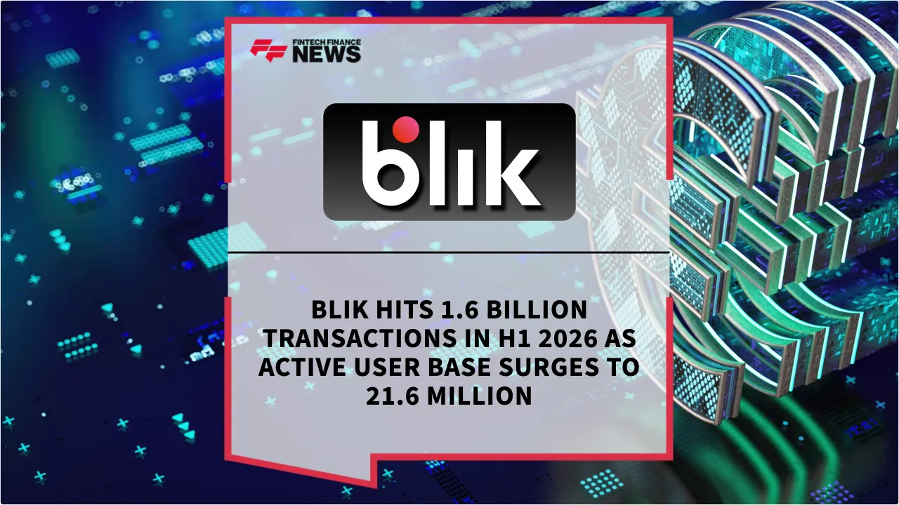 Press Release: BLIK Hits 1.6 Billion Transactions in H1 2026 as Active User Base Surges to 21.6 Million | Featured Image by FF News