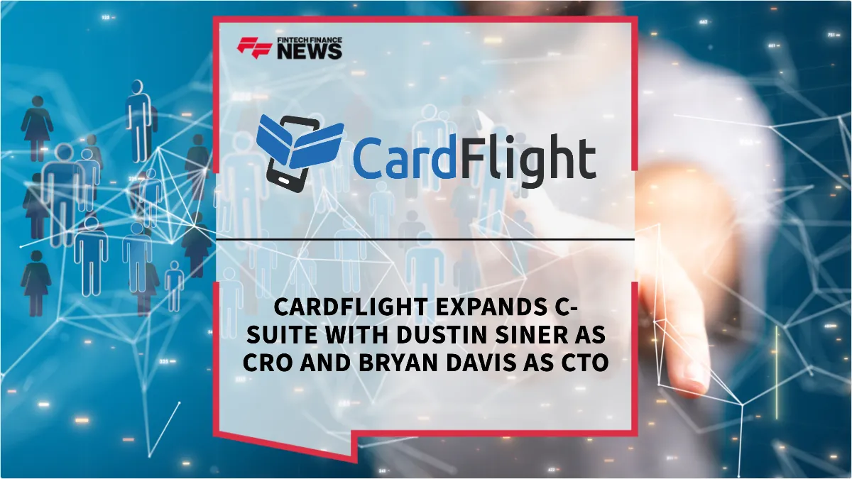 Press Release: CardFlight Expands C-Suite with Dustin Siner as CRO and Bryan Davis as CTO | Featured Image by FF News