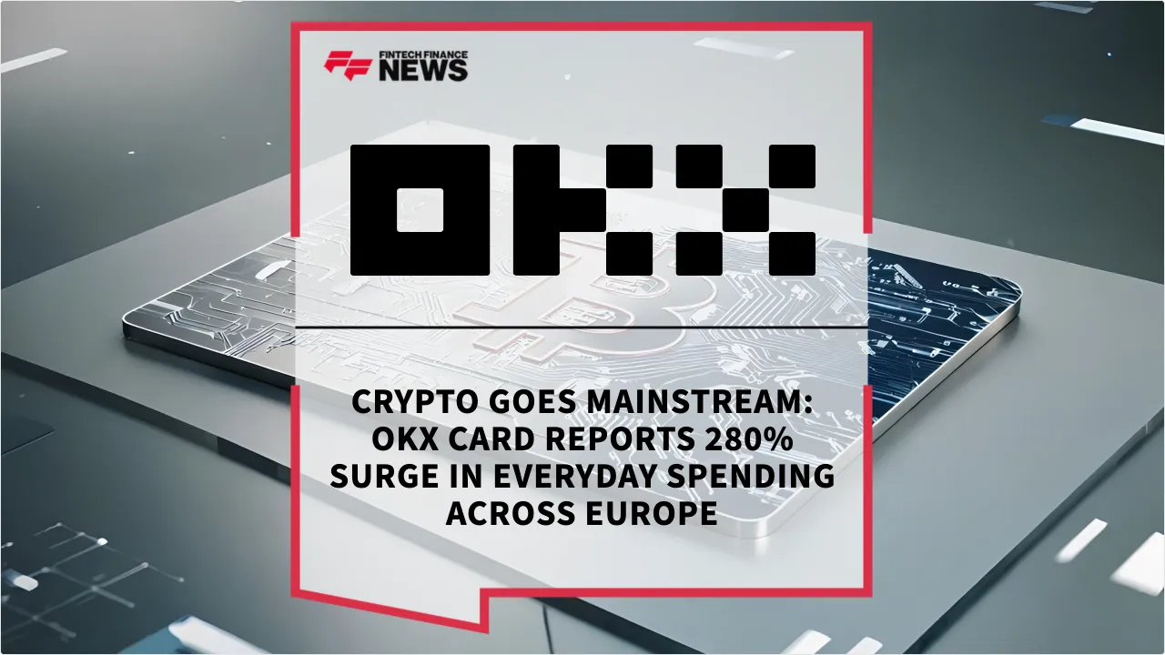 Press Release: Crypto Goes Mainstream: OKX Card Reports 280% Surge in Everyday Spending Across Europe | Featured Image by FF News