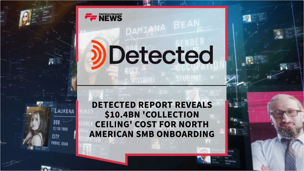 Press Release: Detected Report Reveals $10.4bn 'Collection Ceiling' Cost for North American SMB Onboarding | Featured Image by FF News