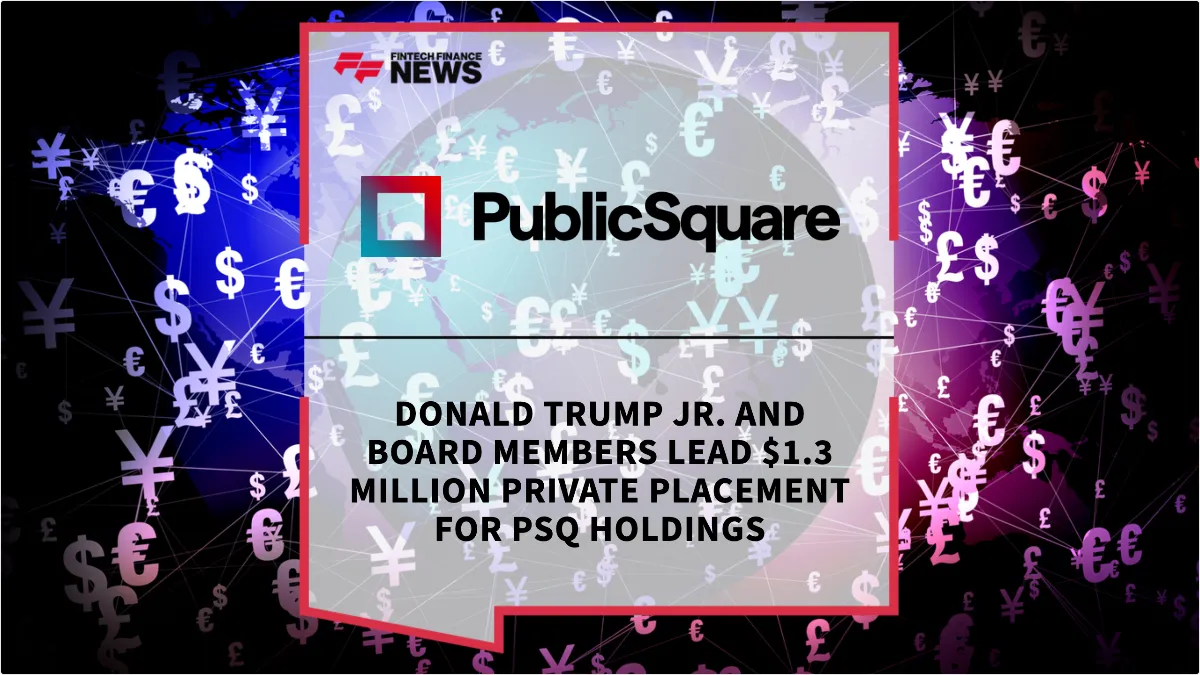 Press Release: Donald Trump Jr. and Board Members Lead $1.3 Million Private Placement for PSQ Holdings | Featured Image by FF News