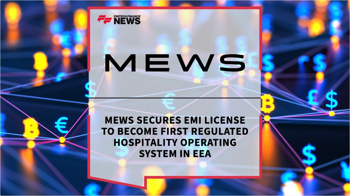 Press Release: Mews Secures EMI License to Become First Regulated Hospitality Operating System in EEA | Featured Image by FF News