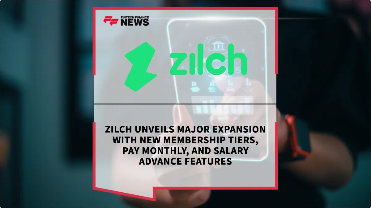 Press Release: Zilch Unveils Major Expansion with New Membership Tiers, Pay Monthly, and Salary Advance Features | Featured Image by FF News