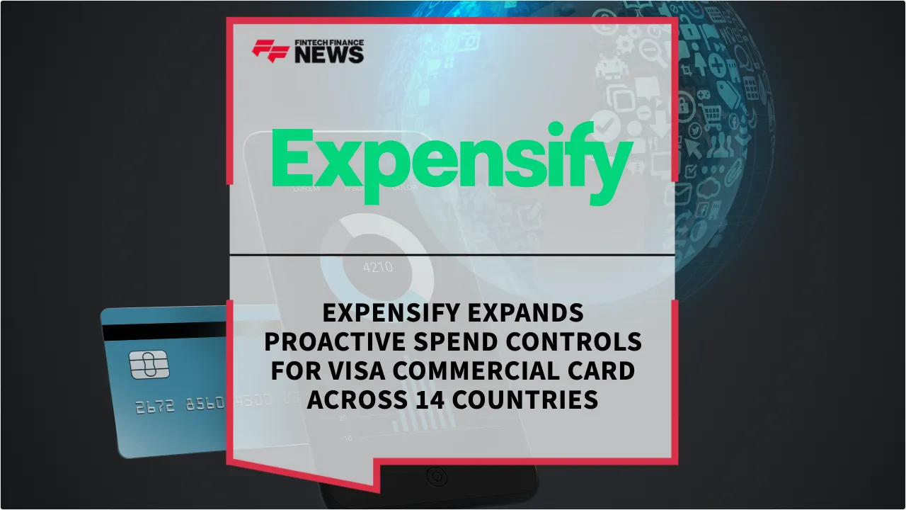Press Release: Expensify Expands Proactive Spend Controls for Visa Commercial Card Across 14 Countries | Featured Image by FF News