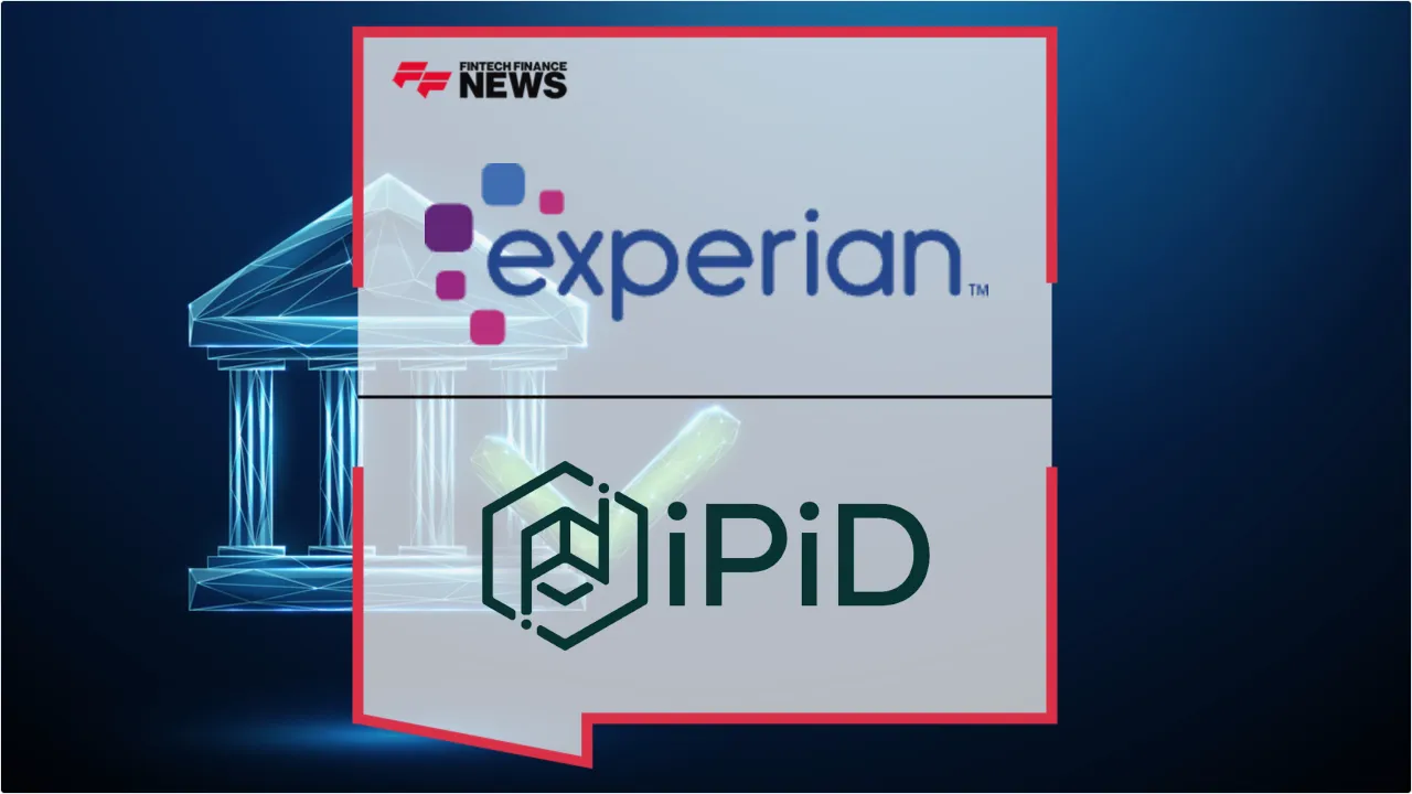 Press Release: Experian and iPiD Partner to Launch Global Bank Account Verification Across 90% of Banked Population | Featured Image by FF News