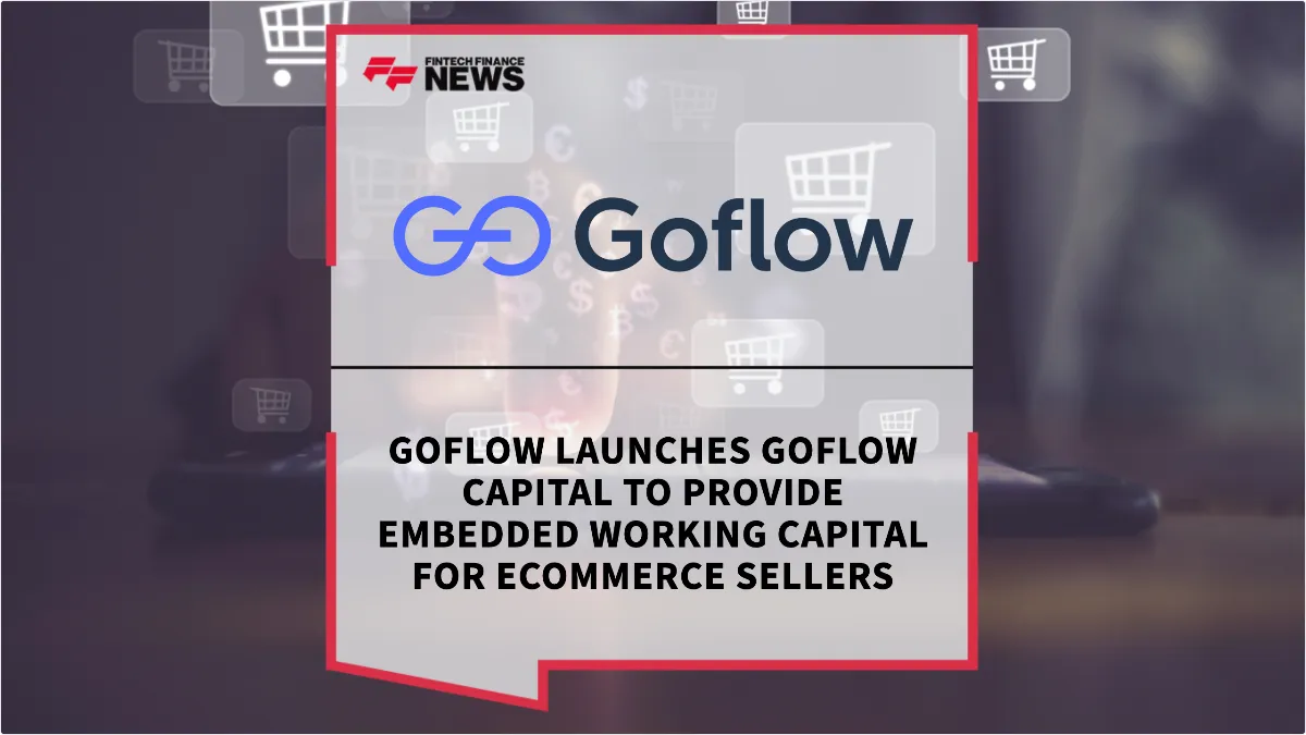 Press Release: Goflow Launches Goflow Capital to Provide Embedded Working Capital for Ecommerce Sellers | Featured Image by FF News