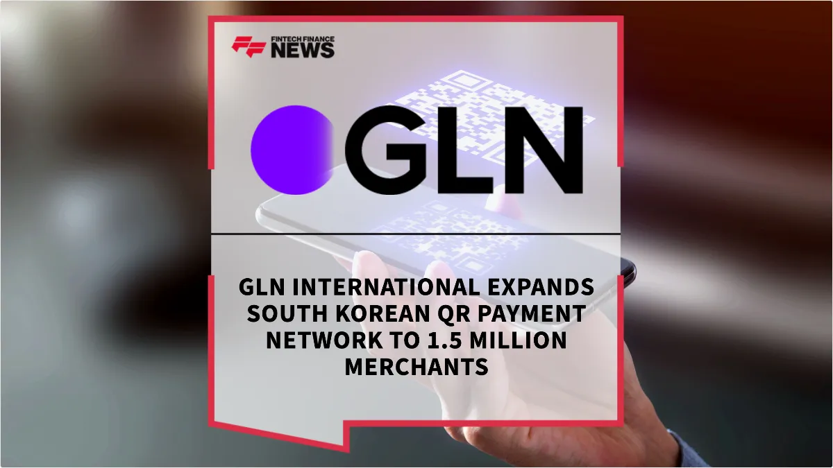 Press Release: GLN International Expands South Korean QR Payment Network to 1.5 Million Merchants | Featured Image by FF News