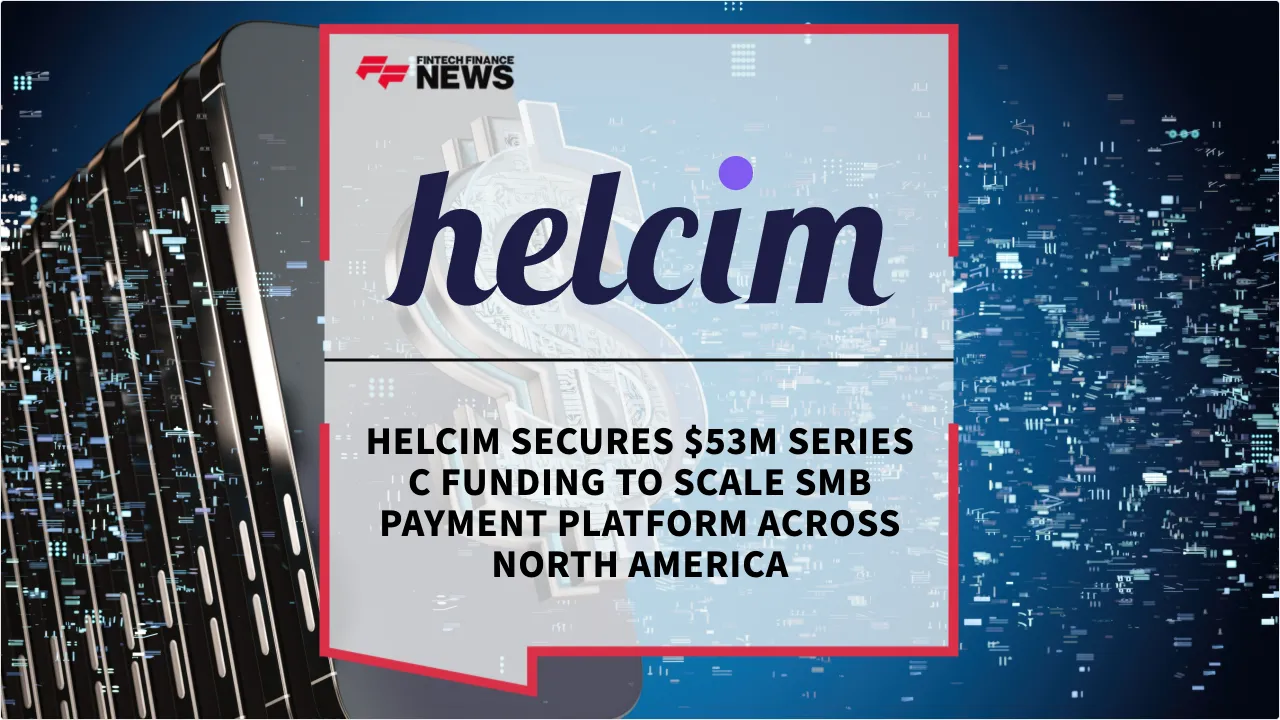 Press Release: Helcim Secures $53M Series C Funding to Scale SMB Payment Platform Across North America | Featured Image by FF News