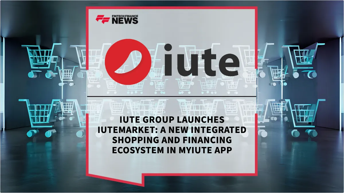 Press Release: Iute Group Launches iuteMarket: A New Integrated Shopping and Financing Ecosystem in Myiute App | Featured Image by FF News