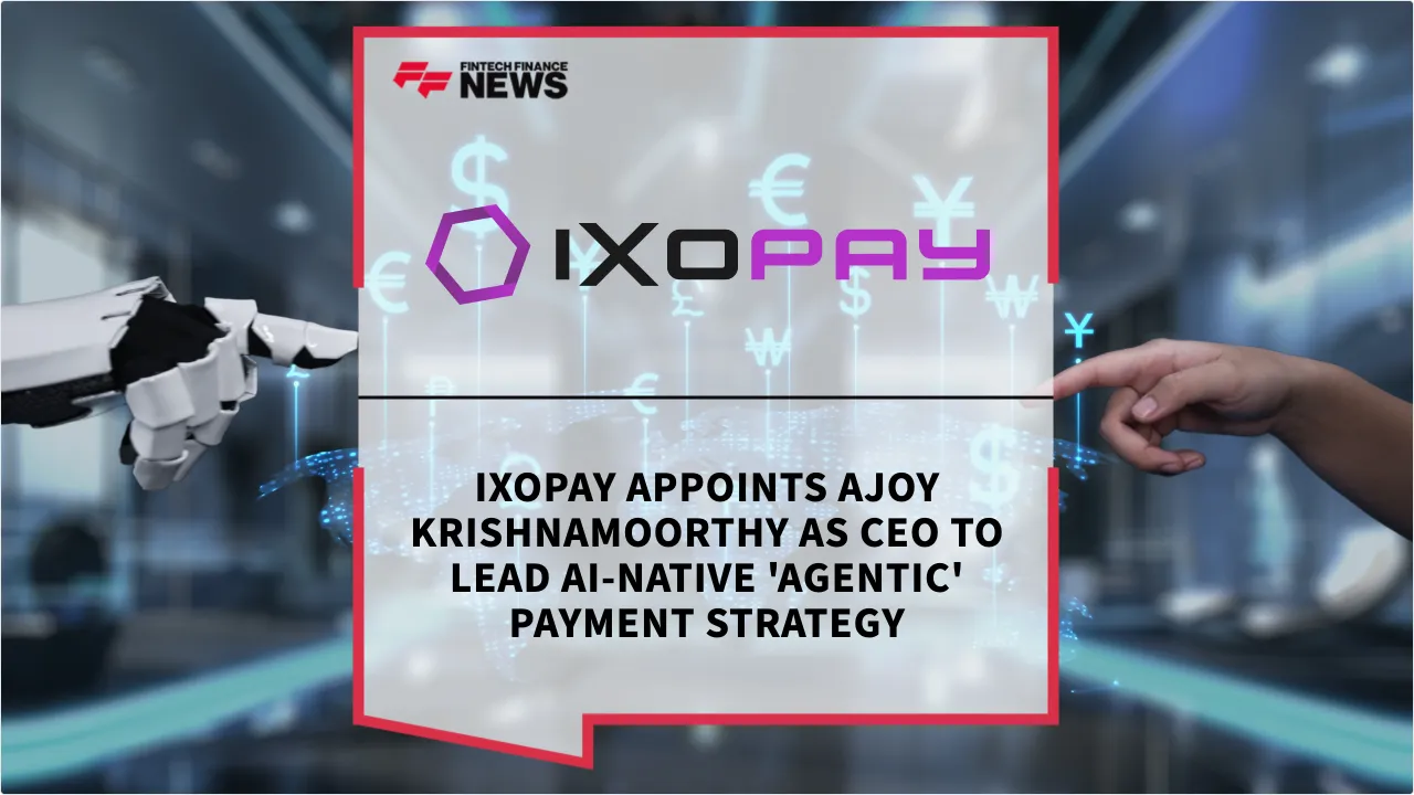 Press Release: IXOPAY Appoints Ajoy Krishnamoorthy as CEO to Lead AI-Native 'Agentic' Payment Strategy | Featured Image by FF News