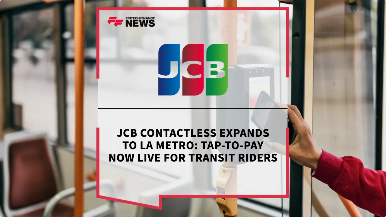 Press Release: JCB Contactless Expands to LA Metro: Tap-to-Pay Now Live for Transit Riders | Featured Image by FF News