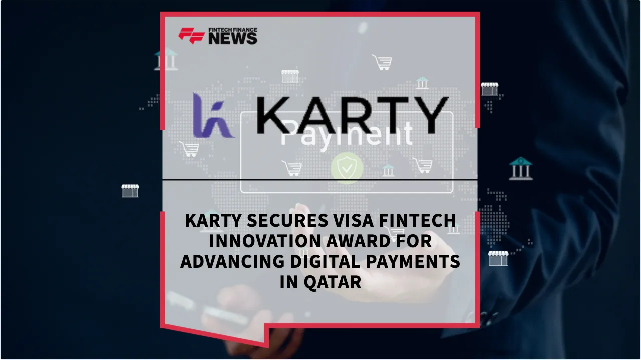 Press Release: KARTY Secures Visa FinTech Innovation Award for Advancing Digital Payments in Qatar | Featured Image by FF News