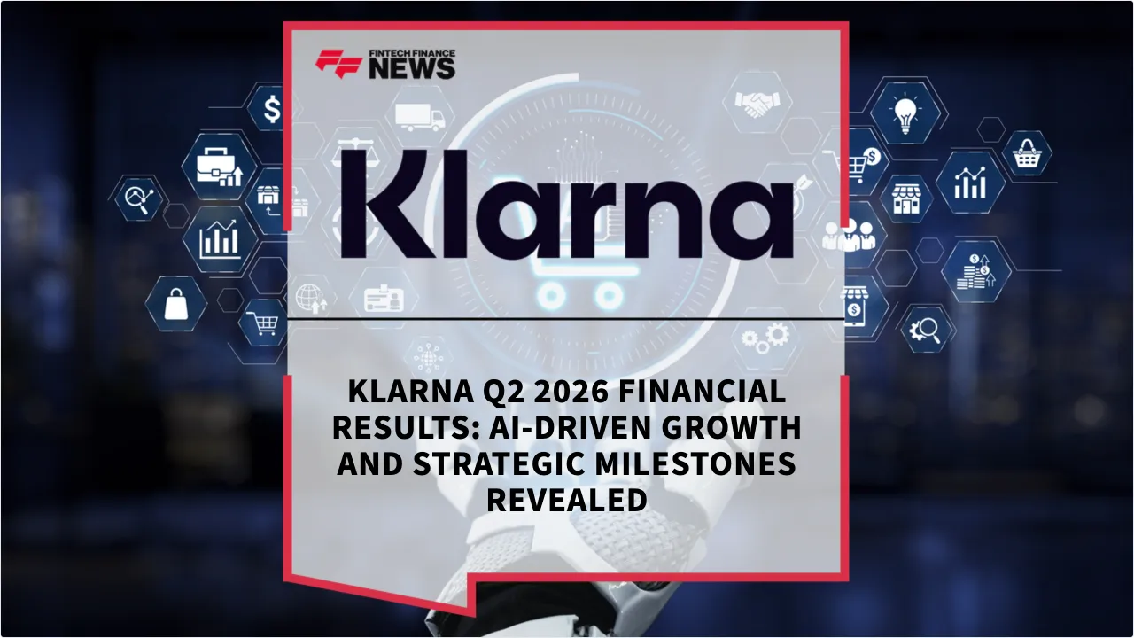 Press Release: Klarna Q2 2026 Financial Results: AI-Driven Growth and Strategic Milestones Revealed | Featured Image by FF News
