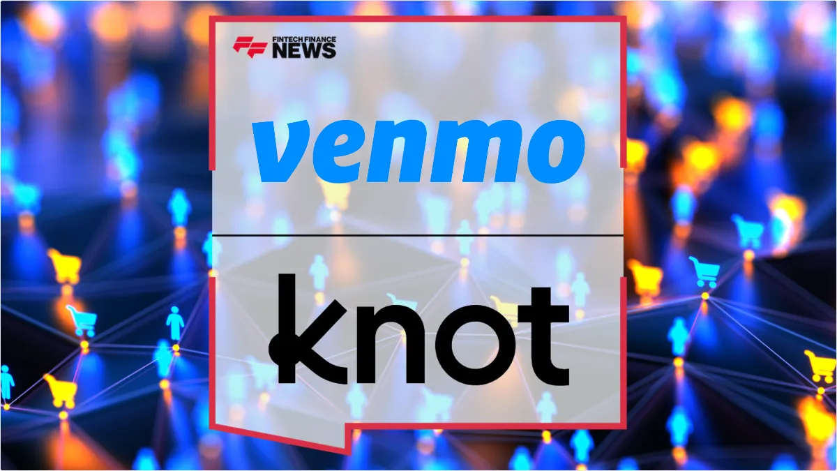 Press Release: Knot and Venmo Partner to Enable Seamless One-Tap Merchant Connectivity for Millions | Featured Image by FF News