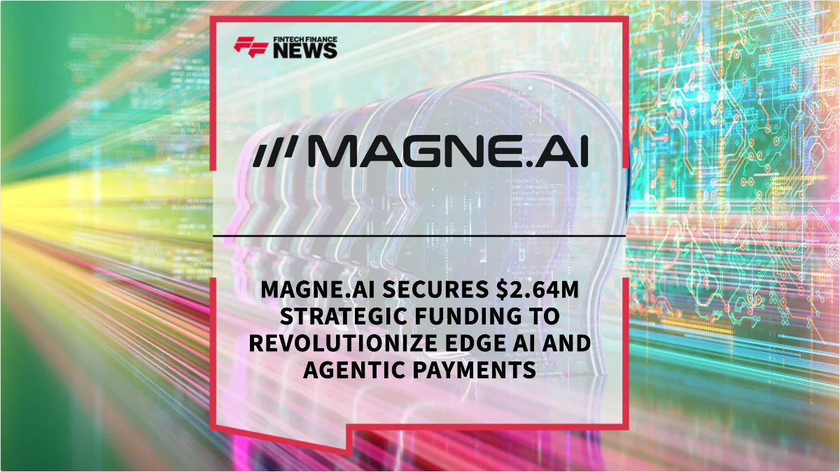 Press Release: MAGNE.AI Secures $2.64M Strategic Funding to Revolutionize Edge AI and Agentic Payments | Featured Image by FF News