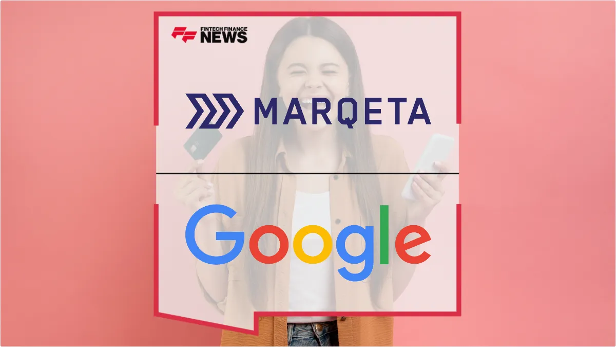 Press Release: Marqeta and Google Launch Supervised Digital Wallet for Teens to Enable Secure Mobile Payments | Featured Image by FF News