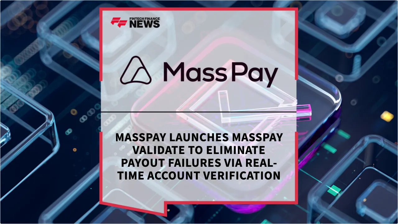 Press Release: MassPay Launches MassPay Validate to Eliminate Payout Failures via Real-Time Account Verification | Featured Image by FF News