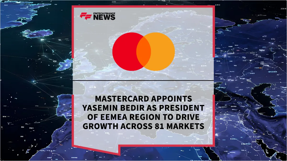 Press Release: Mastercard Appoints Yasemin Bedir as President of EEMEA Region to Drive Growth Across 81 Markets | Featured Image by FF News