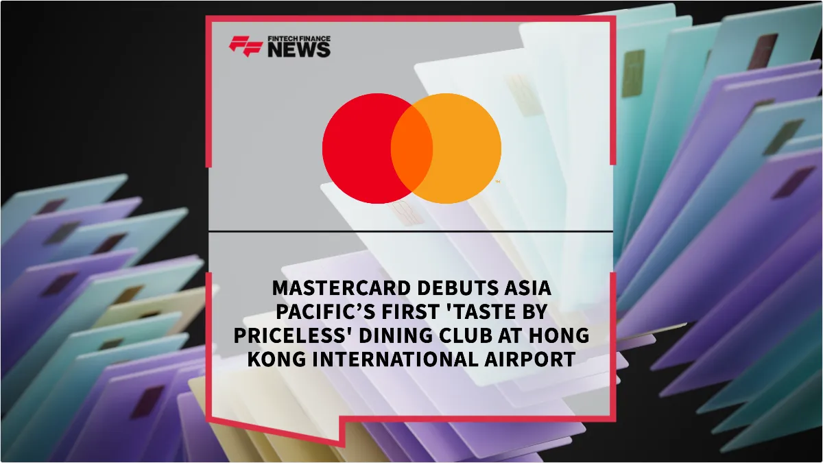 Press Release: Mastercard Debuts Asia Pacific’s First 'Taste by Priceless' Dining Club at Hong Kong International Airport | Featured Image by FF News