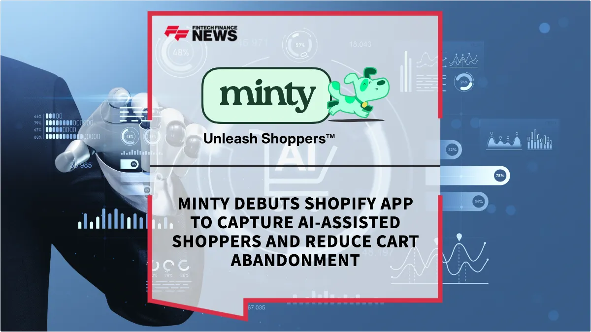 Press Release: Minty Debuts Shopify App to Capture AI-Assisted Shoppers and Reduce Cart Abandonment | Featured Image by FF News