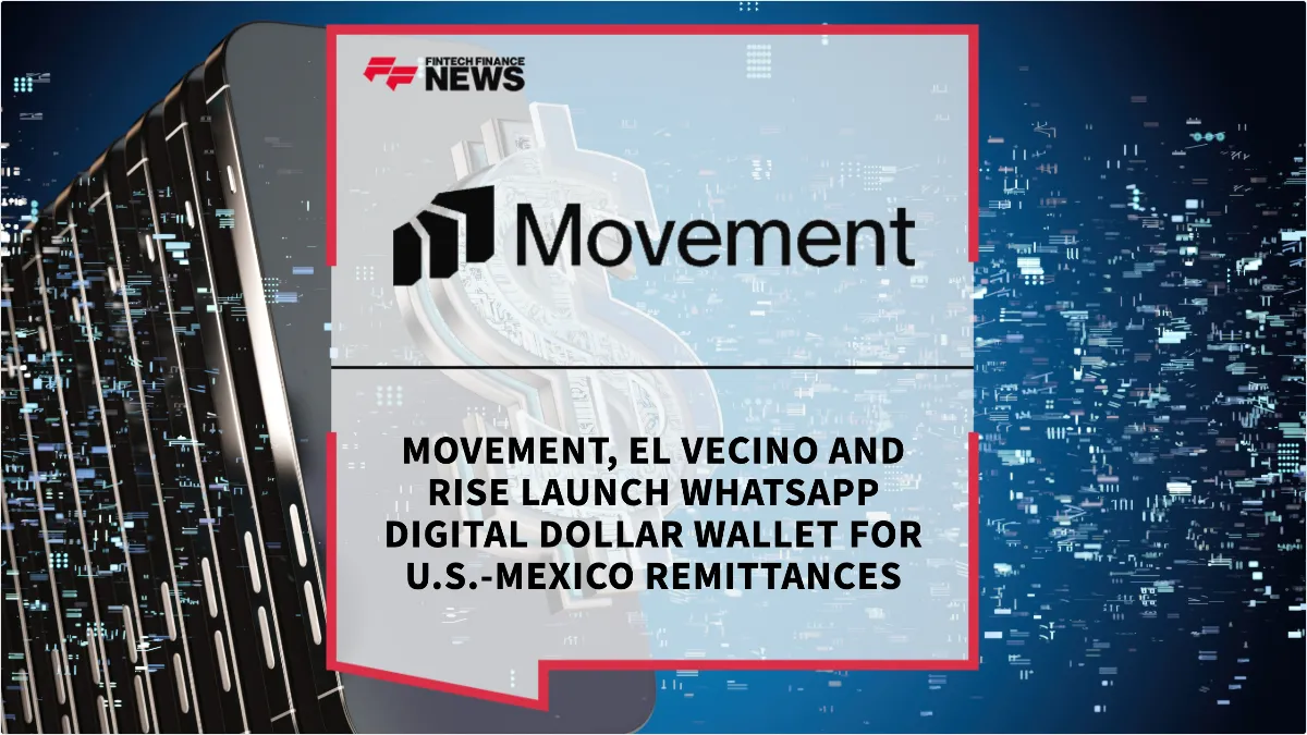 Press Release: Movement, El Vecino and RISE Launch WhatsApp Digital Dollar Wallet for U.S.-Mexico Remittances | Featured Image by FF News