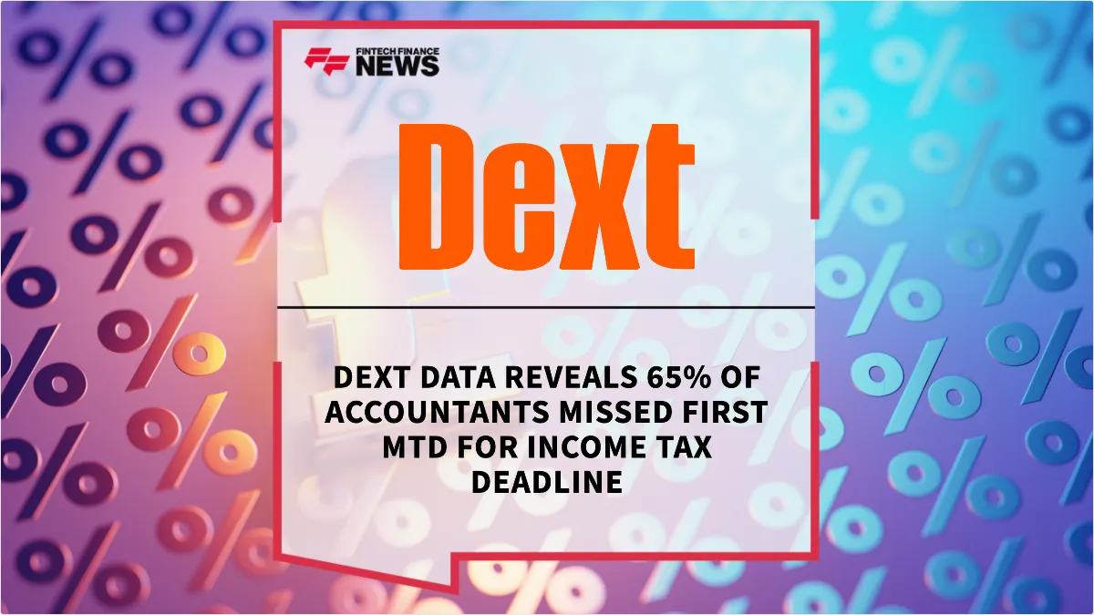 Press Release: Dext Data Reveals 65% of Accountants Missed First MTD for Income Tax Deadline | Featured Image by FF News