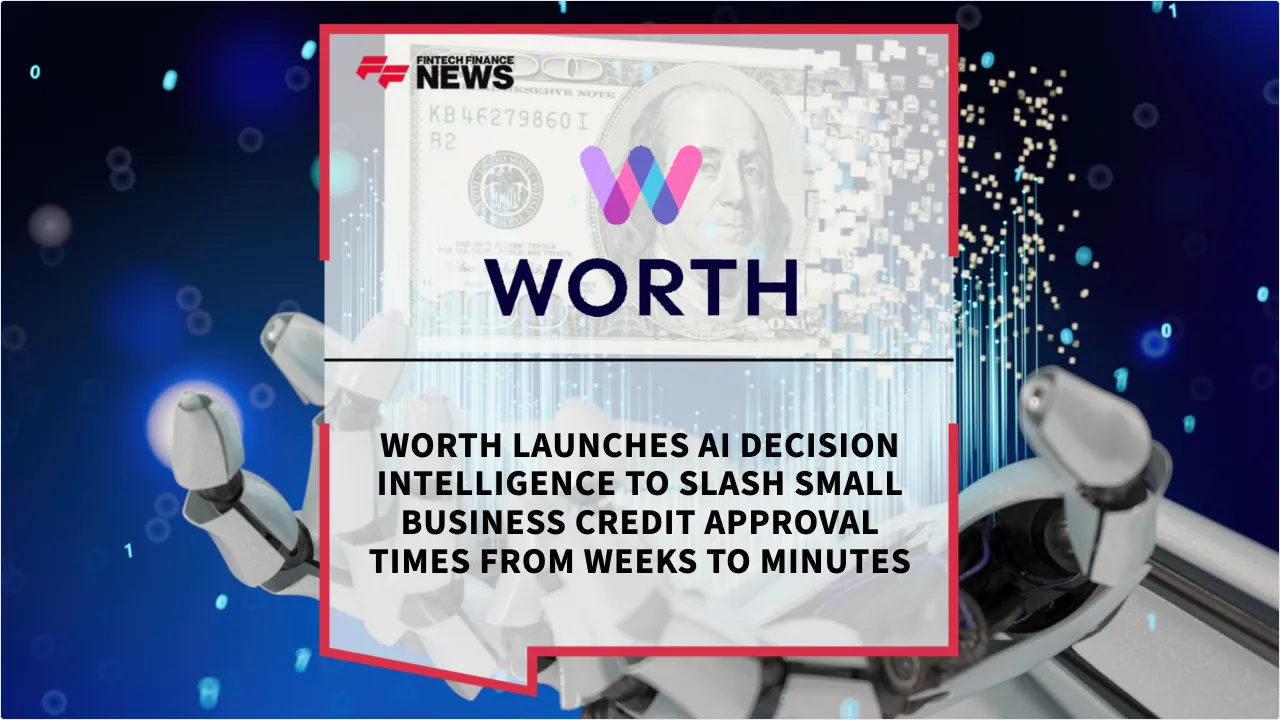 Press Release: Worth Launches AI Decision Intelligence to Slash Small Business Credit Approval Times from Weeks to Minutes | Featured Image by FF News