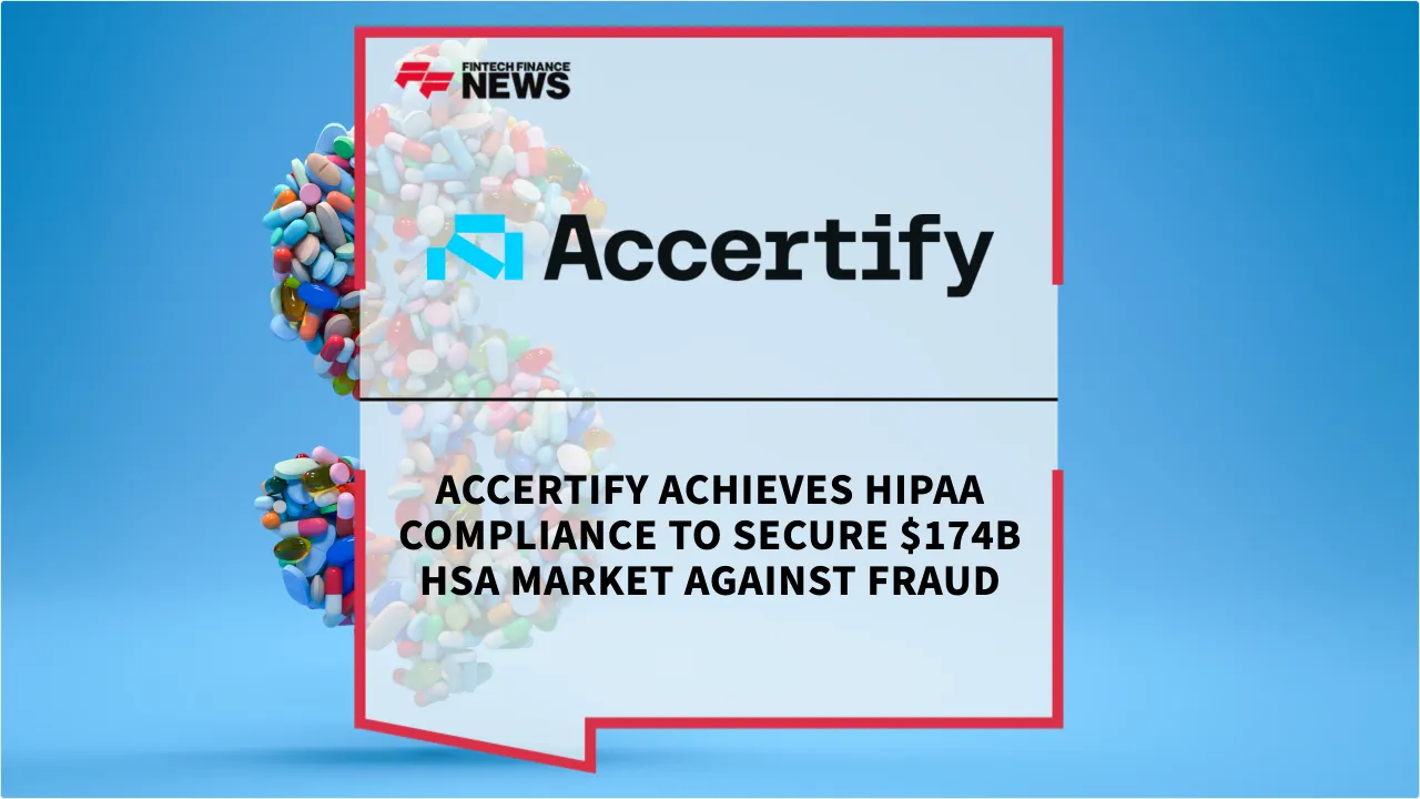 Press Release: Accertify Achieves HIPAA Compliance to Secure $174B HSA Market Against Fraud | Featured Image by FF News