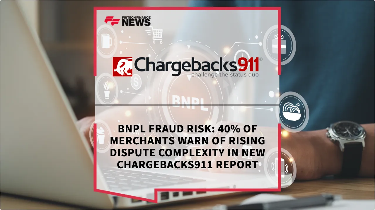 Press Release: BNPL Fraud Risk: 40% of Merchants Warn of Rising Dispute Complexity in New Chargebacks911 Report | Featured Image by FF News