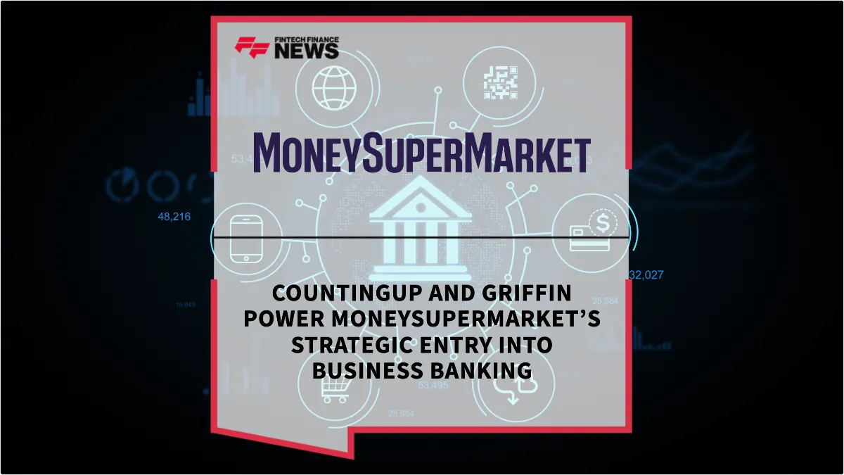 Press Release: Countingup and Griffin Power MoneySuperMarket’s Strategic Entry into Business Banking | Featured Image by FF News