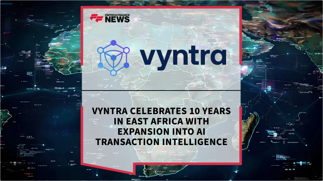 Press Release: Vyntra Celebrates 10 Years in East Africa with Expansion into AI Transaction Intelligence | Featured Image by FF News